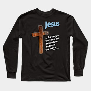 Jesus - For the joy died on the cross for us. Long Sleeve T-Shirt